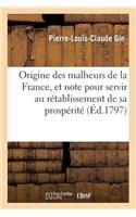 Origine Des Malheurs de la France, Et Note Politique Pour Sevir Au Rétablissement de Sa Prospérité
