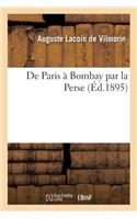 de Paris À Bombay Par La Perse