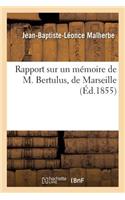 Rapport Sur Un Mémoire de M. Bertulus, de Marseille,