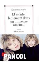 Et Monter Lentement Dans Un Immense Amour...: (6065486 Romans, Nouvelles, Recits (Domaine Francais))
