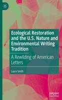 Ecological Restoration and the U.S. Nature and Environmental Writing Tradition