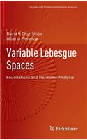 Variable Lebesgue Spaces: Foundations and Harmonic Analysis