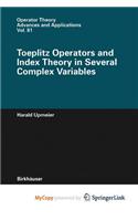 Toeplitz Operators and Index Theory in Several Complex Variables