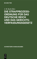 Die Strafprozeßordnung Für Das Deutsche Reich Und Das Gerichtsverfassungsgesetz
