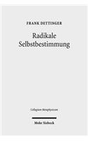 Radikale Selbstbestimmung: Eine Untersuchung Zum Freiheitsverstandnis Bei Harry G. Frankfurt, Galen Strawson Und Martin Luther