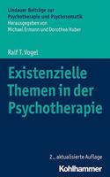 Existenzielle Themen in Der Psychotherapie