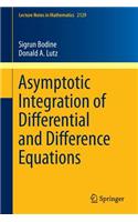Asymptotic Integration of Differential and Difference Equations