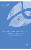 Restoring the Middle Class through Wage Policy