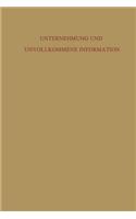 Unternehmung Und Unvollkommene Information: Unternehmerische Voraussicht -- Ungewißheit Und Planung