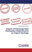 Impact of Exchange Rate Fluctuation Determinants on Export Earnings