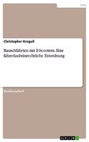 Rauschfahrten mit E-Scootern. Eine fahrerlaubnisrechtliche Einordnung