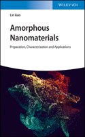 Amorphous Nanomaterials: Preparation, Characterization and Applications