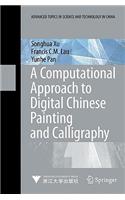 Computational Approach to Digital Chinese Painting and Calligraphy