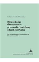 Die Politische Oekonomie Der Privaten Bereitstellung Oeffentlicher Gueter