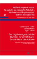 Der Regulierungsrechtliche Rahmen Fuer Ein Offshore-Stromnetz in Der Nordsee