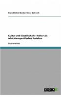 Kultur und Gesellschaft - Kultur als schichtenspezifisches Problem