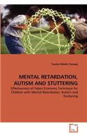 Mental Retardation, Autism and Stuttering