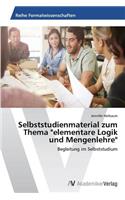 Selbststudienmaterial zum Thema "elementare Logik und Mengenlehre"
