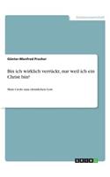 Bin ich wirklich verrückt, nur weil ich ein Christ bin?