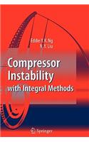 Compressor Instability with Integral Methods
