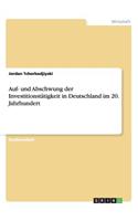 Auf- und Abschwung der Investitionstätigkeit in Deutschland im 20. Jahrhundert