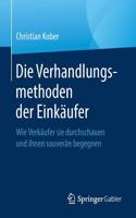 Die Verhandlungsmethoden Der Einkäufer: Wie Verkäufer Sie Durchschauen Und Ihnen Souverän Begegnen