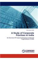 Study of Corporate Practises in India