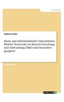 Klein- und mittelständische Unternehmen. Welche Netzwerke im Bereich Forschung und Entwicklung (F&E) sind besonders geeignet?