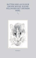 Ratten sind auch nur große Mäuse. Kleine Fellnasen mit großem Herz.
