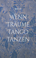 Wenn Träume Tango tanzen