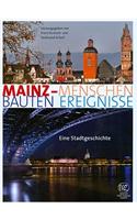 Mainz. Menschen - Bauten - Ereignisse