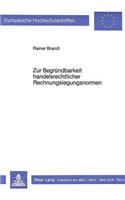 Zur Begruendbarkeit Handelsrechtlicher Rechnungslegungsnormen