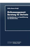 Risikomanagement-Beratung für Derivate: Ein Modellansatz zur Quantifizierung des Bonitätsrisikos(DUV Wirtschaftswissenschaft)