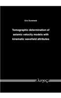 Tomographic Determination of Seismic Velocity Models with Kinematic Wavefield Attributes