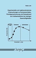 Experimentelle Und Reaktionskinetische Untersuchungen Zu Pyrolyseverhalten, Fluchtigenverbrennung Und Koksabbrand Von Kraftwerkskohlen Bei Niedrigen Sauerstoffgehalten