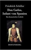 Don Carlos, Infant von Spanien: Ein dramatisches Gedicht(German)