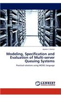 Modeling, Specification and Evaluation of Multi-server Queuing Systems