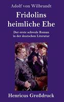 Fridolins heimliche Ehe (Großdruck)