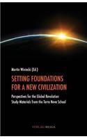 Setting Foundations for a New Civilization