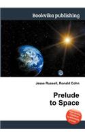 Prelude to Space