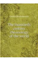 The Twentieth Century Chronology of the World