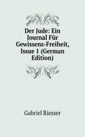 Der Jude: Ein Journal Fur Gewissens-Freiheit, Issue 1 (German Edition)