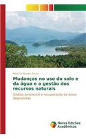 Mudanças no uso do solo e da água e a gestão dos recursos naturais