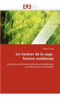 Un Herbier de la Sage-Femme M�di�vale: (Omn.Univ.Europ.)