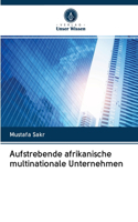 Aufstrebende afrikanische multinationale Unternehmen