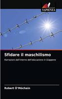 Sfidare il maschilismo