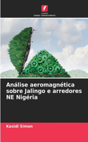 Análise aeromagnética sobre Jalingo e arredores NE Nigéria