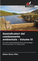 Geoindicatori del cambiamento ambientale - Volume III
