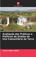 Avaliação das Práticas e Políticas de Gestão do Uso Comunitário da Terra