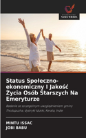 Status Spoleczno-ekonomiczny I Jakośc Życia Osób Starszych Na Emeryturze